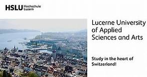 Lucerne University of Applied Sciences and Arts: Study in the heart of Switzerland!