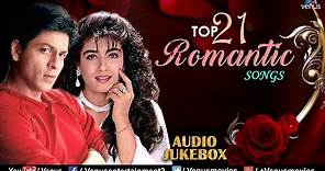 Top 21 Romantic Songs | Hindi Movie Songs | Best Heart Touching Love Songs