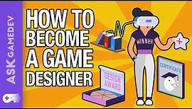 How to Become a Video Game Designer!
