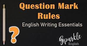6 Question Mark Rules: How to Use Question Marks When Writing in English | Punctuation Essentials