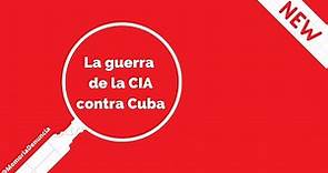 La guerra de la CIA contra Cuba. Denuncia del 87