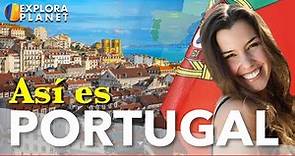 PORTUGAL | Así es PORTUGAL | El País donde se pone el Sol