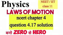 Laws of Motion | question 4.17 solution class 11 ncert chapter 4 | A nucleus is at rest in the lab