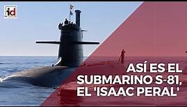 Así es el submarino S-81, el 'Isaac Peral'
