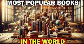 TOP 10 MOST POPULAR BOOKS IN THE WORLD