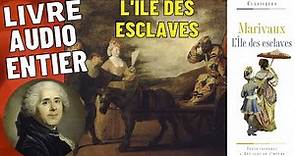 L'ILE DES ESCLAVES Pierre de MARIVAUX Livre Audio Entier