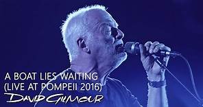 David Gilmour - A Boat Lies Waiting (Live At Pompeii)
