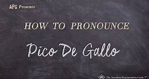 How to Pronounce Pico De Gallo (Real Life Examples!)