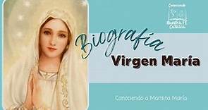 Biografía de la Virgen María - Conociendo a Mamita María