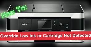 How to override low ink or cartridge not detected on a Brother printer Use non-genuine on DCP MFC