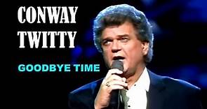 CONWAY TWITTY - Goodbye Time