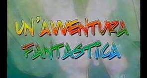 Un'avventura fantastica - sigla TV ITA