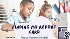 Focus for Parents How to Check Your Child's Report Card