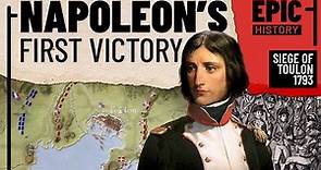 Napoleon's First Victory: The Siege of Toulon 1793