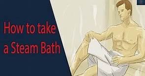 How to take a steam bath