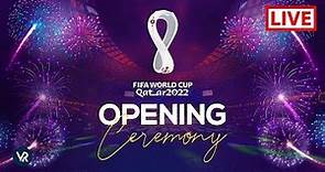 FIFA World Cup Qatar 2022 Opening Ceremony Live Stream — World Cup 2022 Opening Ceremony Full Show