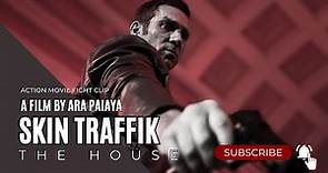 Skin Traffik | Gary Daniels | Action Clip | The House | Ara Paiaya Film