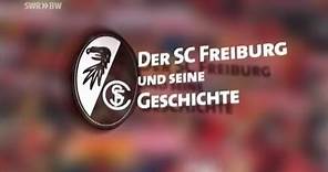 Fussballfieber - Der SC Freiburg und seine Geschichte