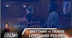 Divorce Court - Brittany vs Travis - Lost and Found - Season 15, Episode 21 - Full Episode