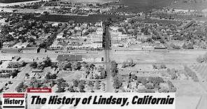 The History of Lindsay, ( Tulare County ) California !!! U.S. History and Unknowns
