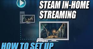How to Set Up Steam In-Home Streaming | Stream Your Steam Games To Another PC!