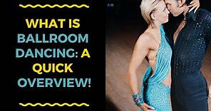 What's Ballroom Dancing: A Quick Overview