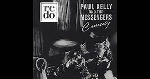 Paul Kelly & The Messengers - Don't Start Me Talking
