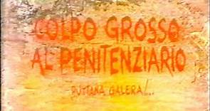 COLPO GROSSO AL PENITENZIARIO (PUTTANA GALERA!) (1977)