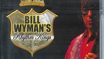 Bill Wyman's Rhythm Kings - Let The Good Times Roll
