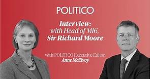 POLITICO Interview with Richard Moore, Head of MI6
