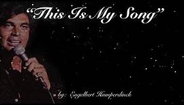 This Is My Song (w/lyrics) ~ Engelbert Humperdinck