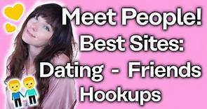 BEST Apps for Dating, Friendship, and Hookups [Meet People Online!]