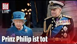 🔴 Prinz Philip ist tot: Die Queen trauert um ihren Ehemann | BILD Live Spezial