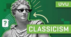 Classicism Defined in 2 Minutes!