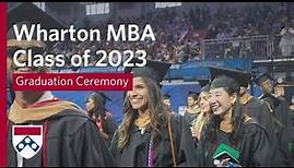 2023 Wharton MBA Graduation – Full Ceremony