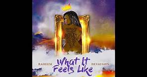 Raheem DeVaughn - "What It Feels Like"