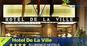 Hotel De La Ville - Florence Hotels, Italy