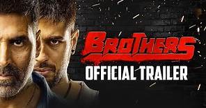 Brothers Official Trailer | Akshay Kumar, Sidharth Malhotra, Jackie Shroff and Jacqueline Fernandez