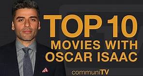 Top 10 Oscar Isaac Movies