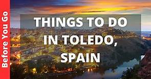 Toledo Spain Travel Guide: 11 BEST Things To Do In Toledo