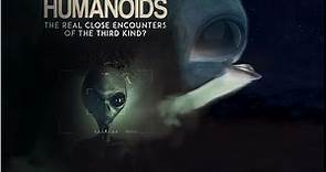 Humanoids: The Real Close Encounters of The Third Kind?... 2022 Documentary - Official Trailer