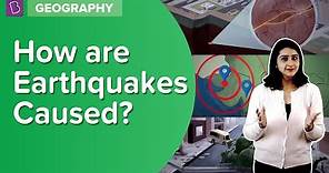 How Are Earthquakes Caused? | Class 8 | Learn With BYJU'S