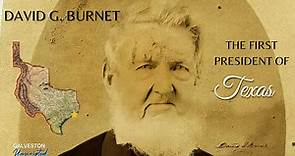 The First President of Texas: David G Burnet