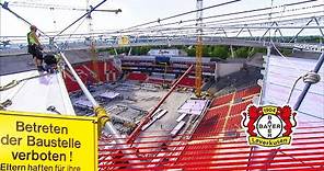 Ein Bundesliga-Stadion wird umgebaut | BayArena - Rückblick auf 18 Monate Modernisierung (2007-2009)