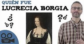 Quién fue Lucrecia Borgia - Biografía resumida
