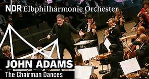 John Adams: "The Chairman Dances" mit Alan Gilbert | NDR Elbphilharmonie Orchester