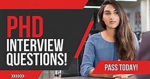 PhD INTERVIEW QUESTIONS AND ANSWERS (How to Pass a PhD Interview)