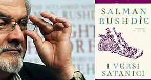 Cosa sono i "Versi Satanici"? Perché hanno tentato di uccidere Salman Rushdie?