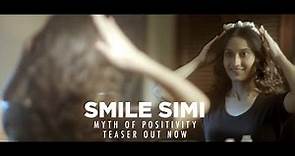 Smile Simi Film Teaser | Myth of Positivity | Neeta Mohindra | Sanjay Gurbaxani | Saadhika Syal