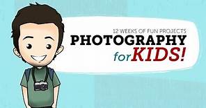 Photography for Kids - Online Photography Course